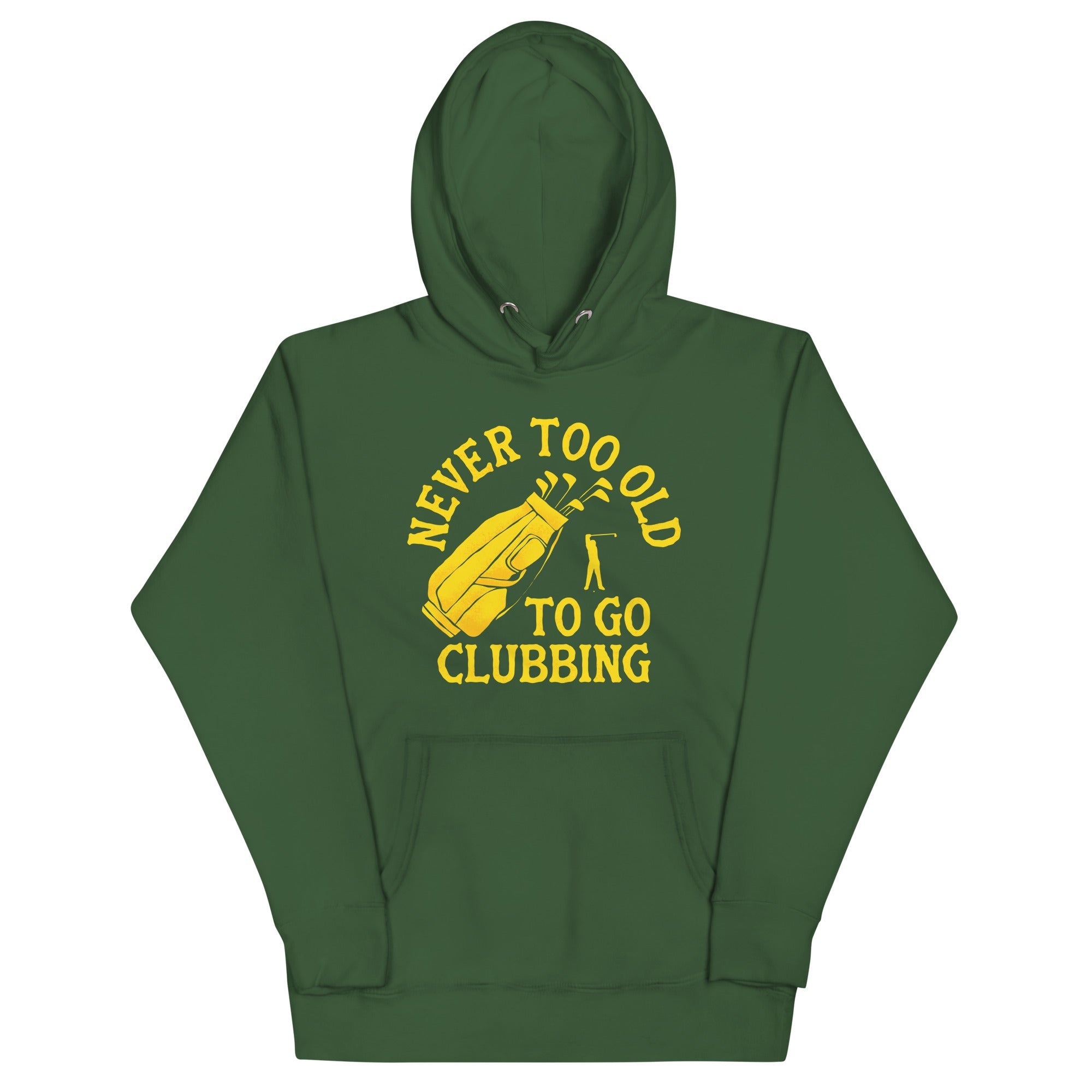 Never Too Old To Go Clubbing Unisex Hoodie