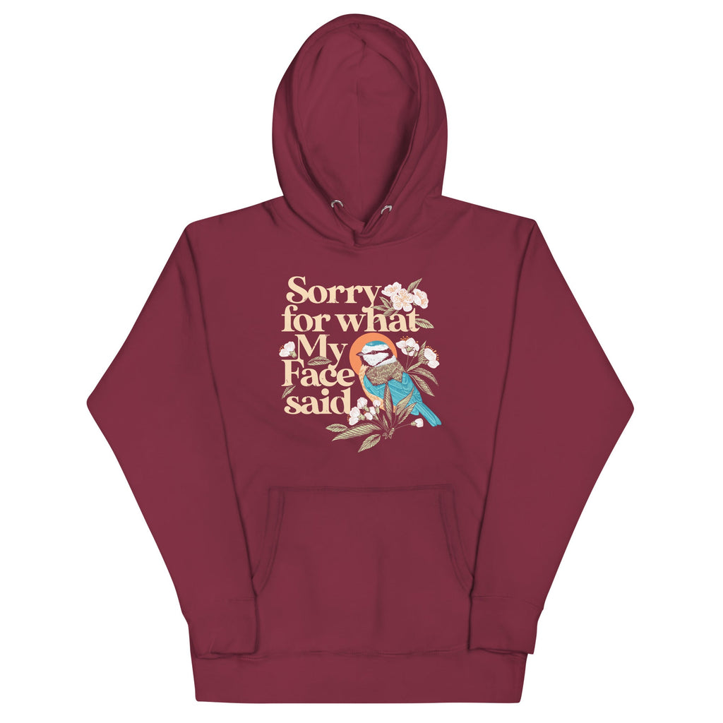 Sorry For What My Face Said Unisex Hoodie