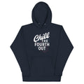 Chill The Fourth Out Unisex Hoodie