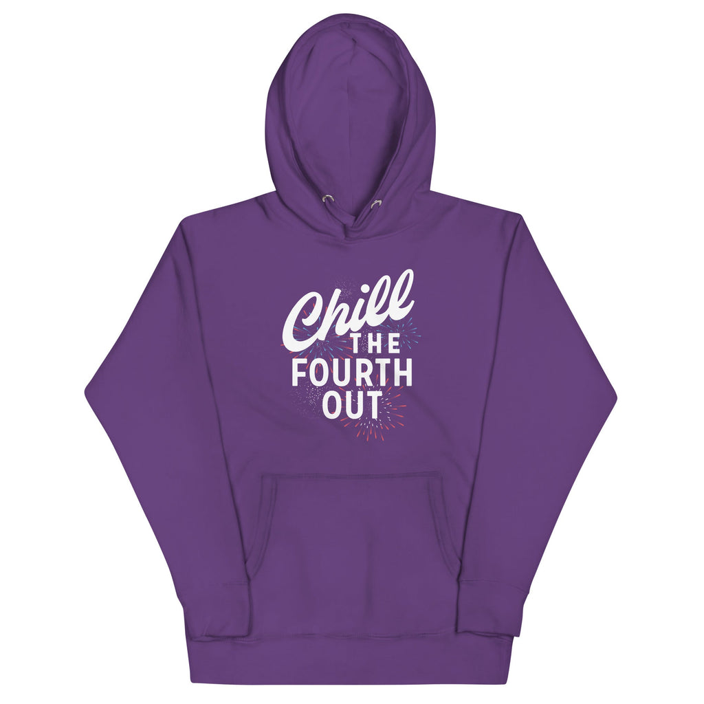 Chill The Fourth Out Unisex Hoodie