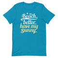 Beach Better Have My Sunny Men's Signature Tee Hoodie, Sweatshirt | CoreVibeTees.com (Image 1)