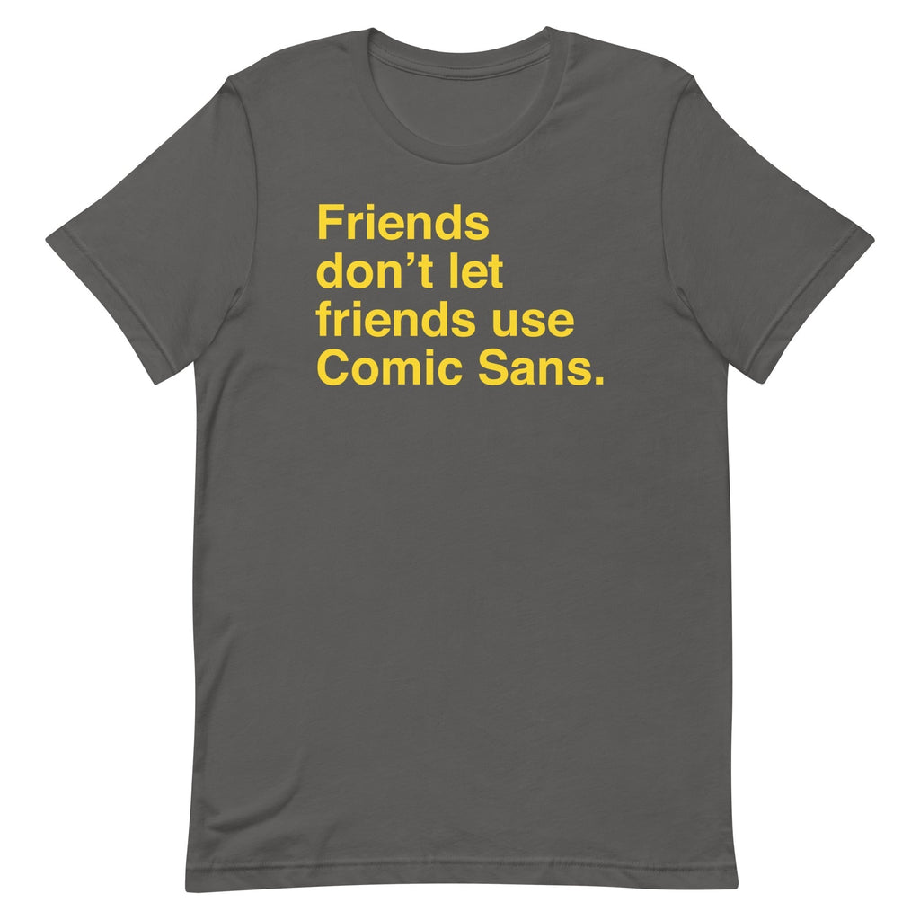 Friends Don't Let Friends Use Comic Sans Men's Signature Tee Hoodie, Sweatshirt | CoreVibeTees.com (Image 4)