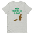 Help! I Think This Guy Is Dead! Men's Signature Tee Hoodie, Sweatshirt | CoreVibeTees.com (Image 1)