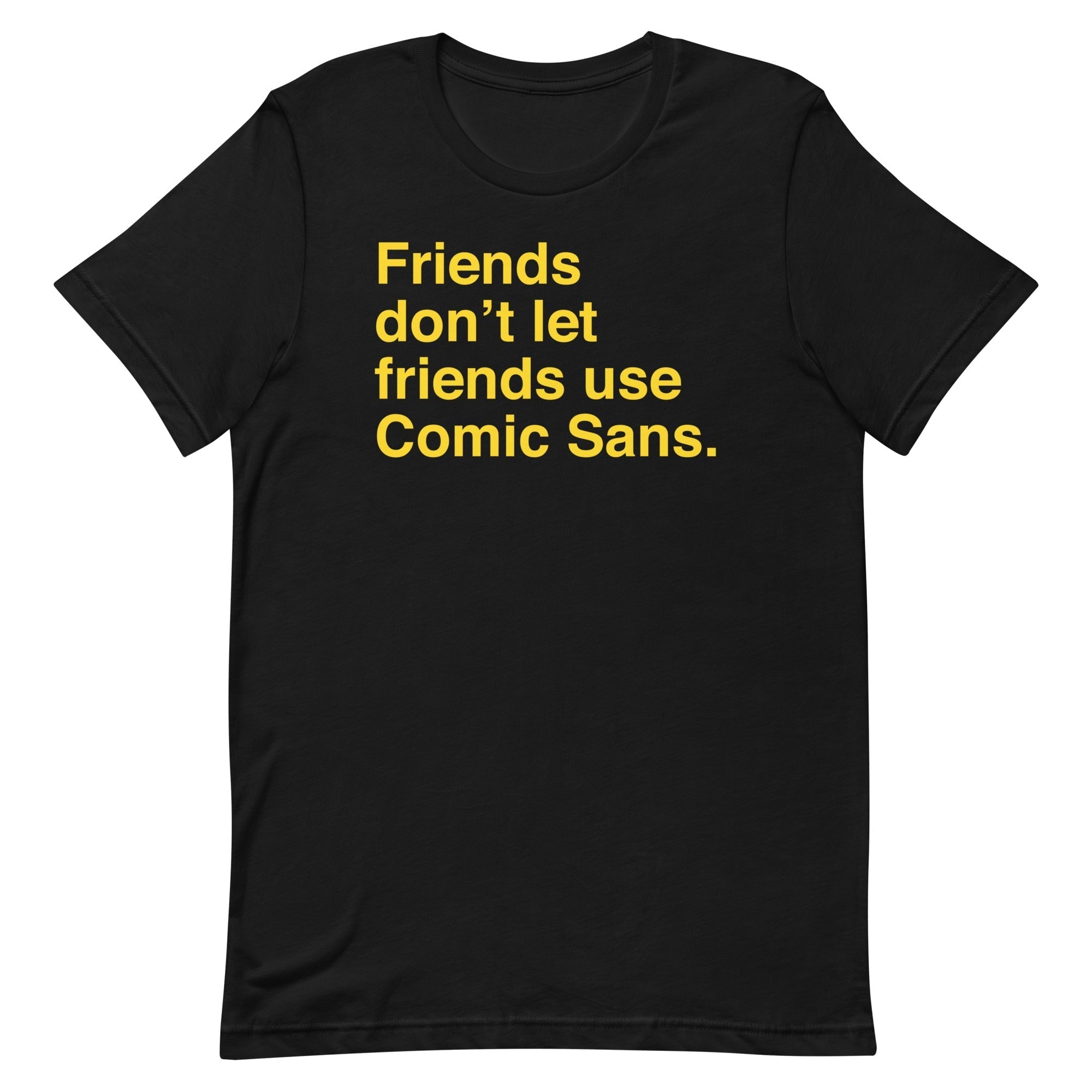 Friends Don't Let Friends Use Comic Sans Men's Signature Tee Hoodie, Sweatshirt | CoreVibeTees.com (Image 2)