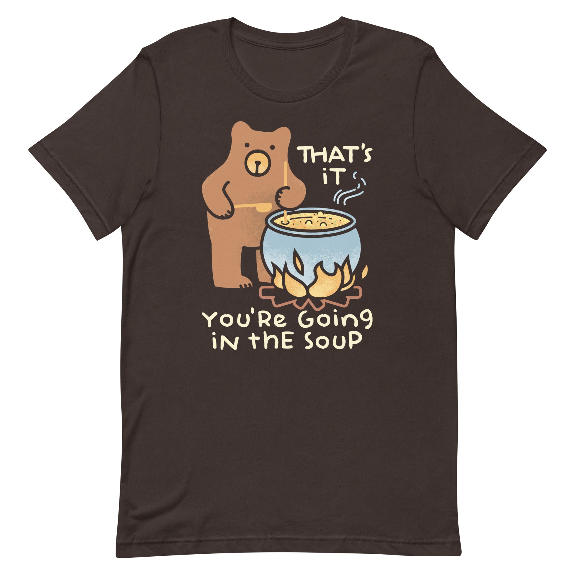 That's It You're Going In The Soup Men's Signature Tee