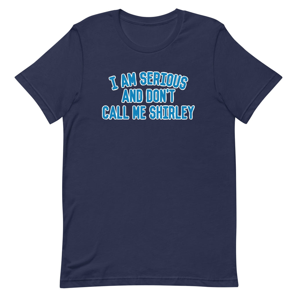 I Am Serious, And Don't Call Me Shirley Men's Signature Tee Hoodie, Sweatshirt | CoreVibeTees.com (Image 2)