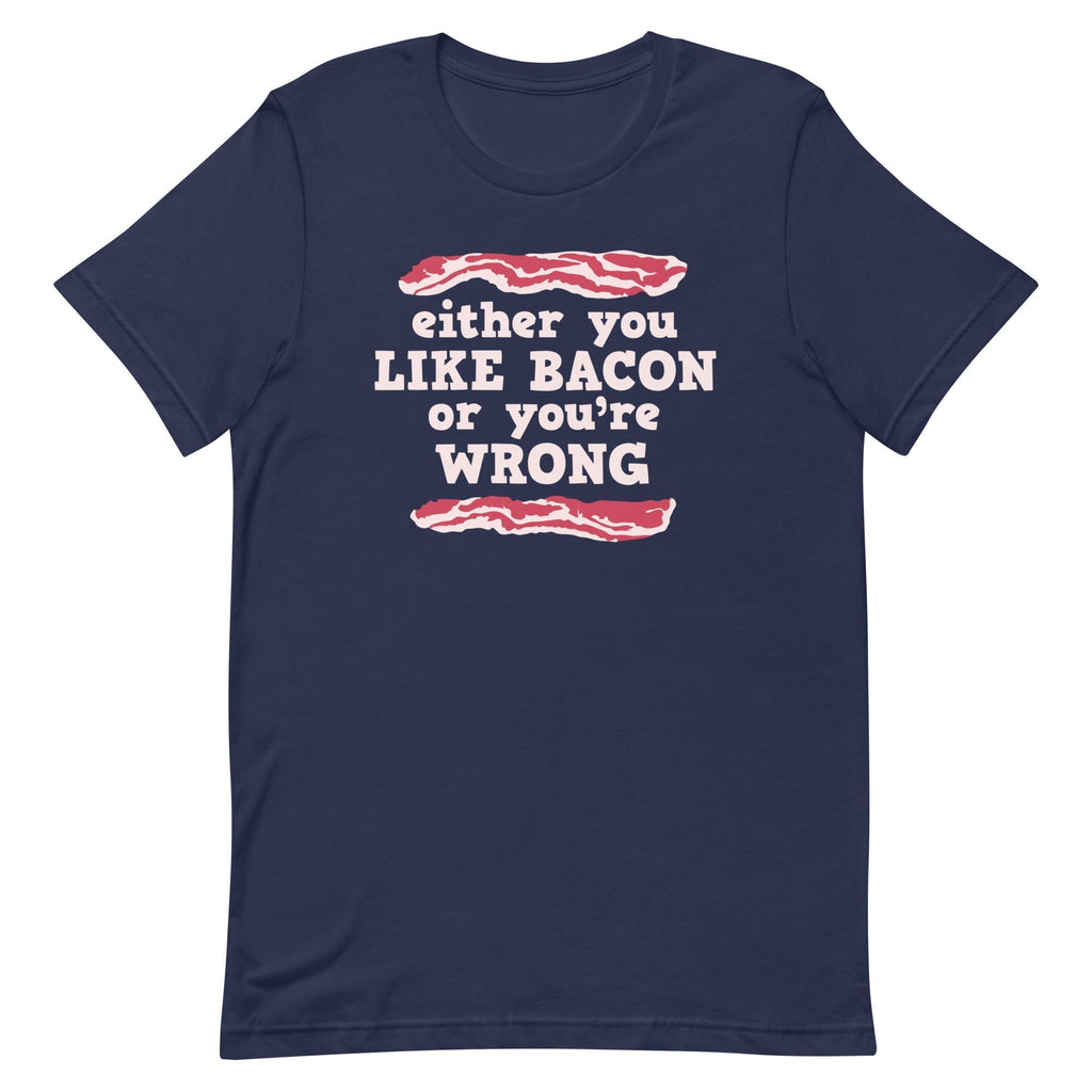 Either You Like Bacon Or You're Wrong Men's Signature Tee Hoodie, Sweatshirt | CoreVibeTees.com (Image 3)