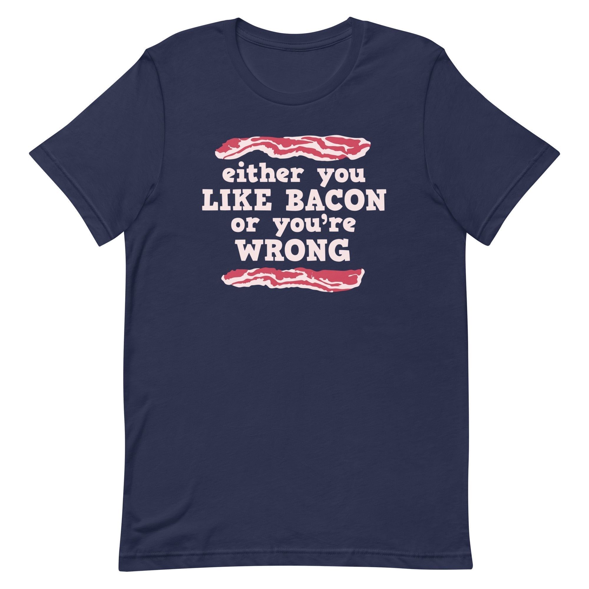 Either You Like Bacon Or You're Wrong Men's Signature Tee Hoodie, Sweatshirt | CoreVibeTees.com (Image 3)