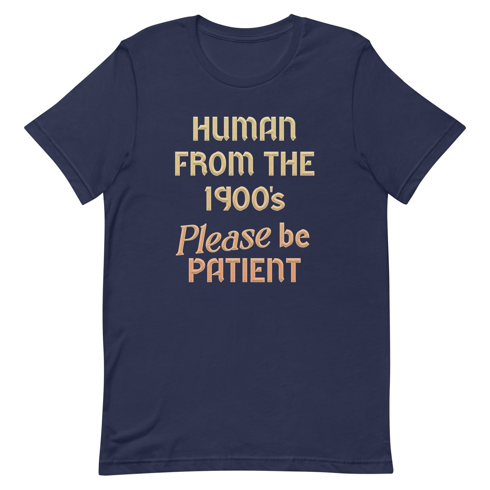 Human From The 1900's Please Be Patient Men's Signature Tee Hoodie, Sweatshirt | CoreVibeTees.com (Image 1)