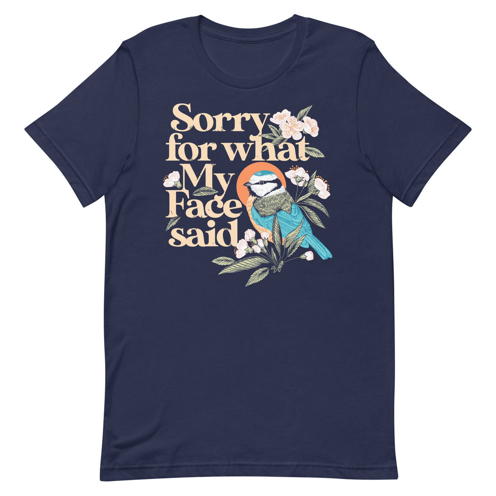 Sorry For What My Face Said Men's Signature Tee
