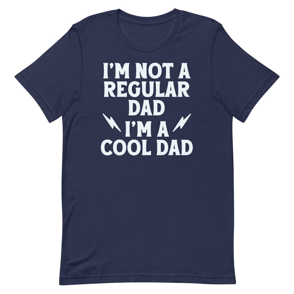 I'm Not A Regular Dad I'm A Cool Dad Men's Signature Tee