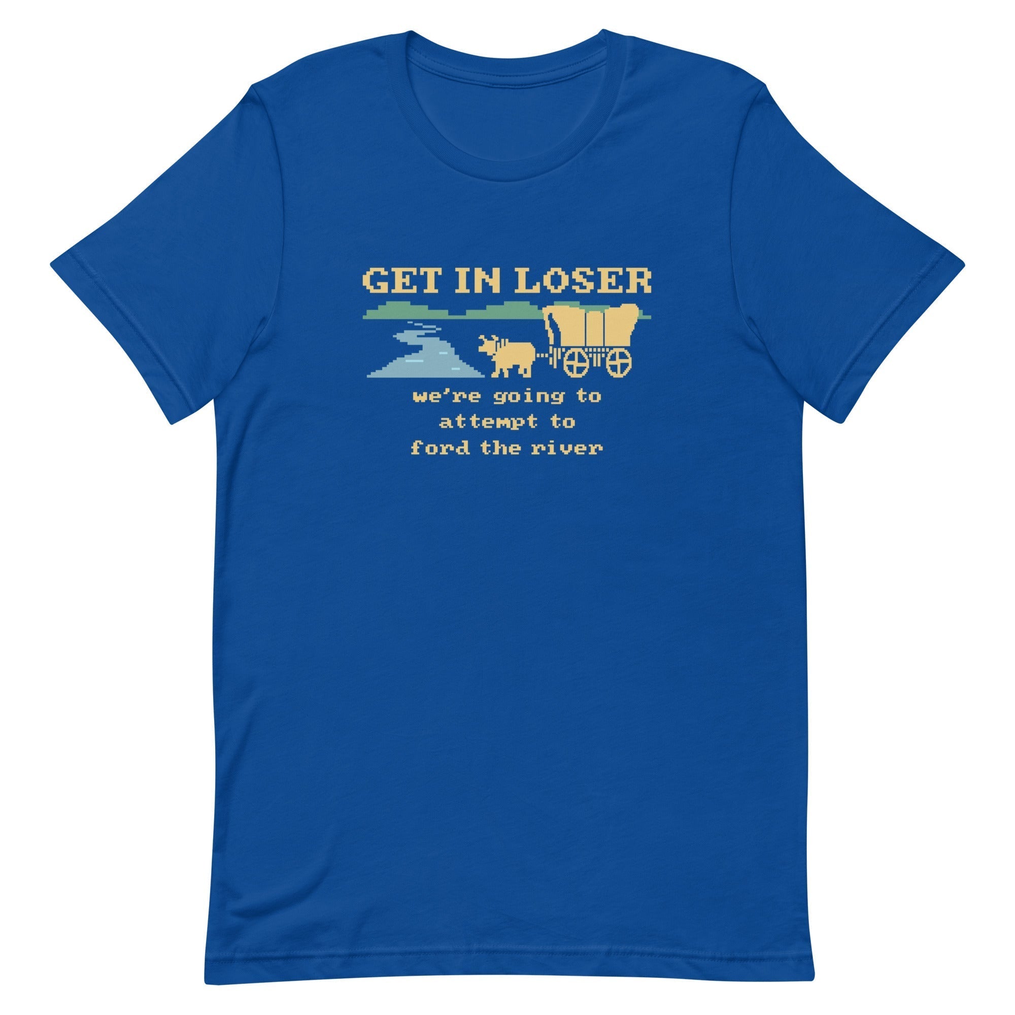 Get In Loser We're Going To Attempt To Ford The River Men's Signature Tee Hoodie, Sweatshirt | CoreVibeTees.com (Image 5)