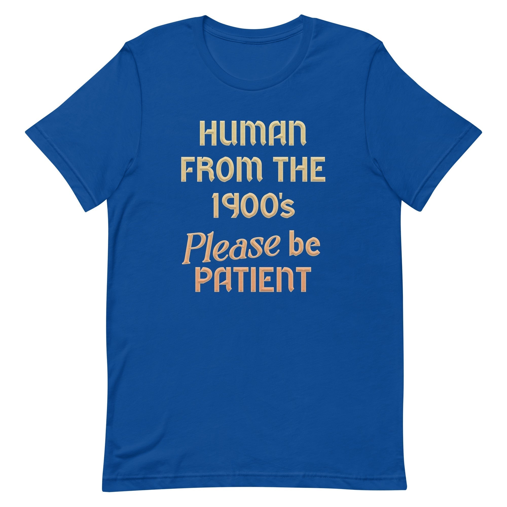 Human From The 1900's Please Be Patient Men's Signature Tee Hoodie, Sweatshirt | CoreVibeTees.com (Image 5)