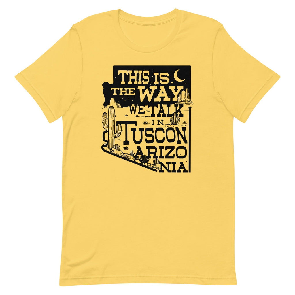This Is The Way We Talk In Tuscon Arizonia Men's Signature Tee Hoodie, Sweatshirt | CoreVibeTees.com (Image 1)