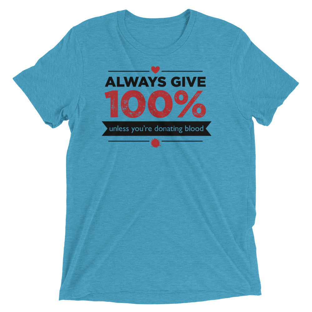 Always Give 100%, Unless You're Donating Blood Men's Tri-Blend Tee Hoodie, Sweatshirt | CoreVibeTees.com (Image 2)