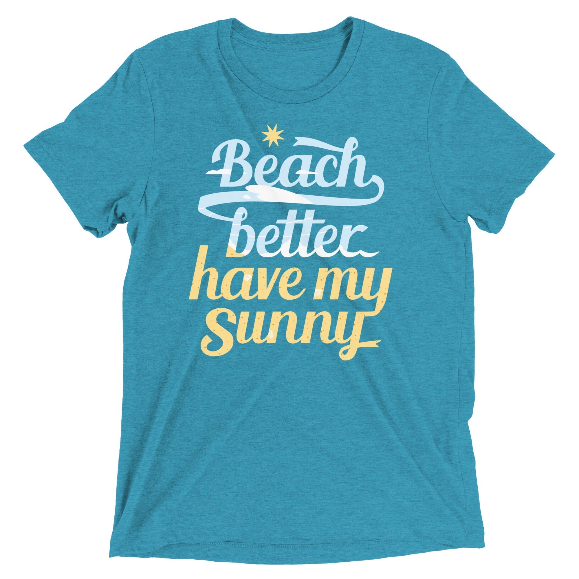 Beach Better Have My Sunny Men's Tri-Blend Tee Hoodie, Sweatshirt | CoreVibeTees.com (Image 1)