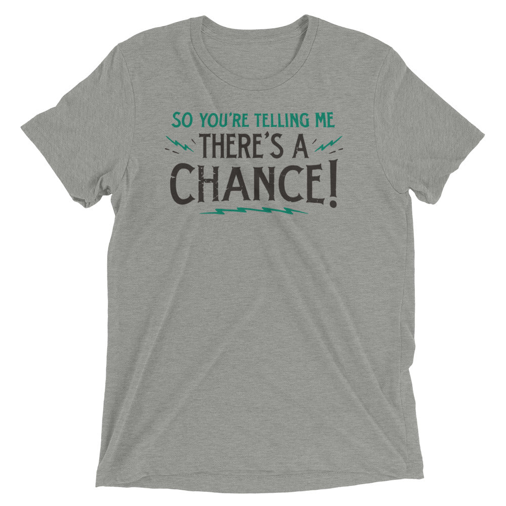 So You're Telling Me There's A Chance Men's Tri-Blend Tee Hoodie, Sweatshirt | CoreVibeTees.com (Image 1)