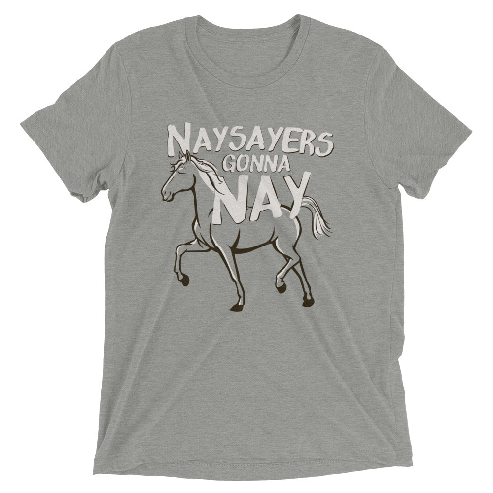 Nay Sayers Gonna Nay Men's Tri-Blend Tee Hoodie, Sweatshirt | CoreVibeTees.com (Image 1)