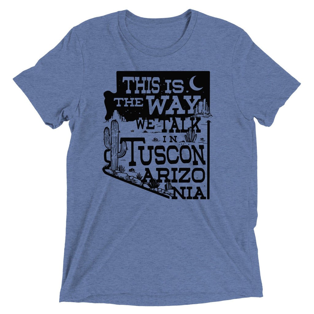 This Is The Way We Talk In Tuscon Arizonia Men's Tri-Blend Tee Hoodie, Sweatshirt | CoreVibeTees.com (Image 3)