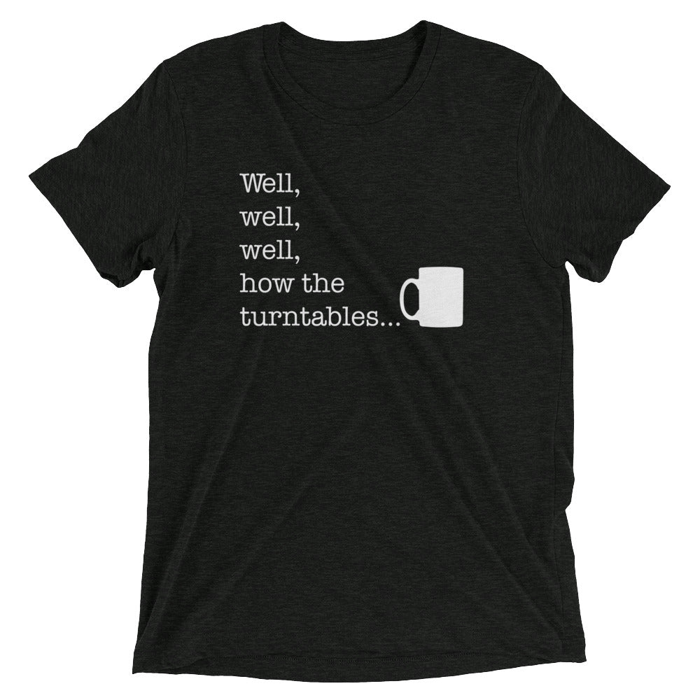 Well, Well, Well, How The Turntables Men's Tri-Blend Tee Hoodie, Sweatshirt | CoreVibeTees.com (Image 1)