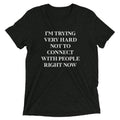 Trying Very Hard Not To Connect Men's Tri-Blend Tee Hoodie, Sweatshirt | CoreVibeTees.com (Image 1)