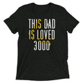 This Dad Is Loved 3000 Men's Tri-Blend Tee Hoodie, Sweatshirt | CoreVibeTees.com (Image 1)