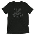 It Be Like That Sometimes Men's Tri-Blend Tee Hoodie, Sweatshirt | CoreVibeTees.com (Image 1)
