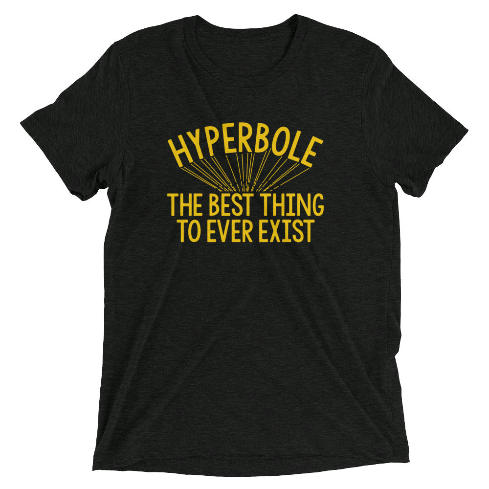 Hyperbole The Best Thing To Ever Exist Men's Tri-Blend Tee Hoodie, Sweatshirt | CoreVibeTees.com (Image 1)