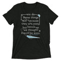 We Do These Things Not Because They Are Easy Men's Tri-Blend Tee Hoodie, Sweatshirt | CoreVibeTees.com (Image 1)
