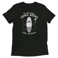 The Name's Bond, Ionic Bond Men's Tri-Blend Tee Hoodie, Sweatshirt | CoreVibeTees.com (Image 1)