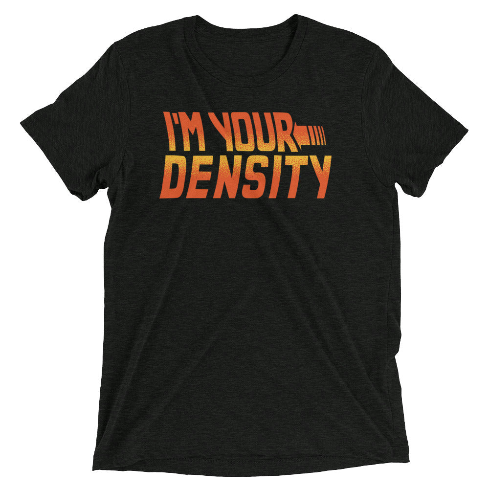 I'm Your Density Men's Tri-Blend Tee Hoodie, Sweatshirt | CoreVibeTees.com (Image 2)