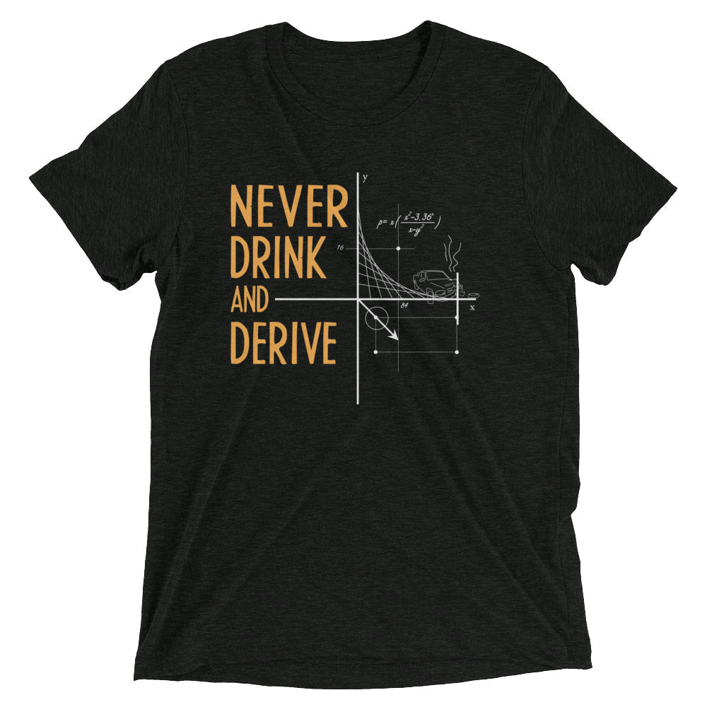Never Drink and Derive Men's Tri-Blend Tee Hoodie, Sweatshirt | CoreVibeTees.com (Image 2)