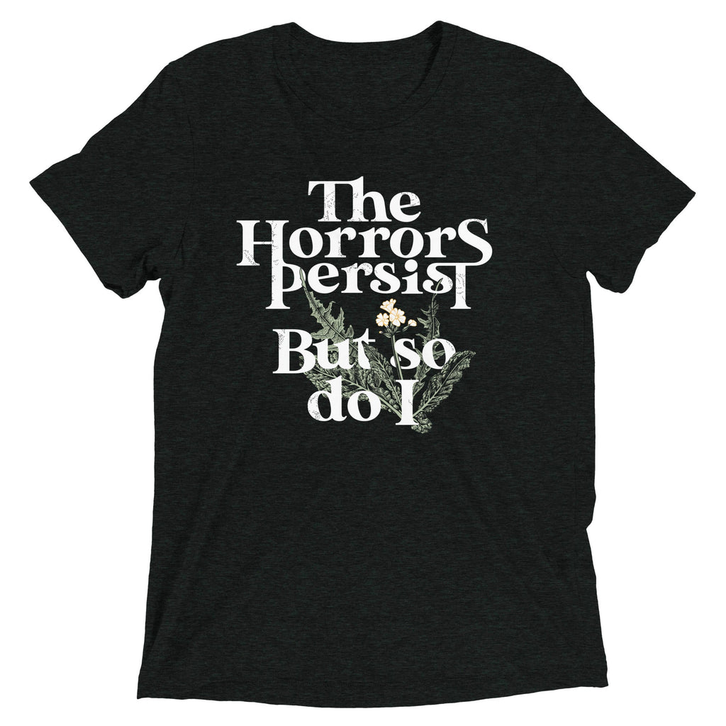 The Horrors Persist But So Do I Men's Tri-Blend Tee Hoodie, Sweatshirt | CoreVibeTees.com (Image 1)