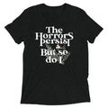 The Horrors Persist But So Do I Men's Tri-Blend Tee Hoodie, Sweatshirt | CoreVibeTees.com (Image 1)