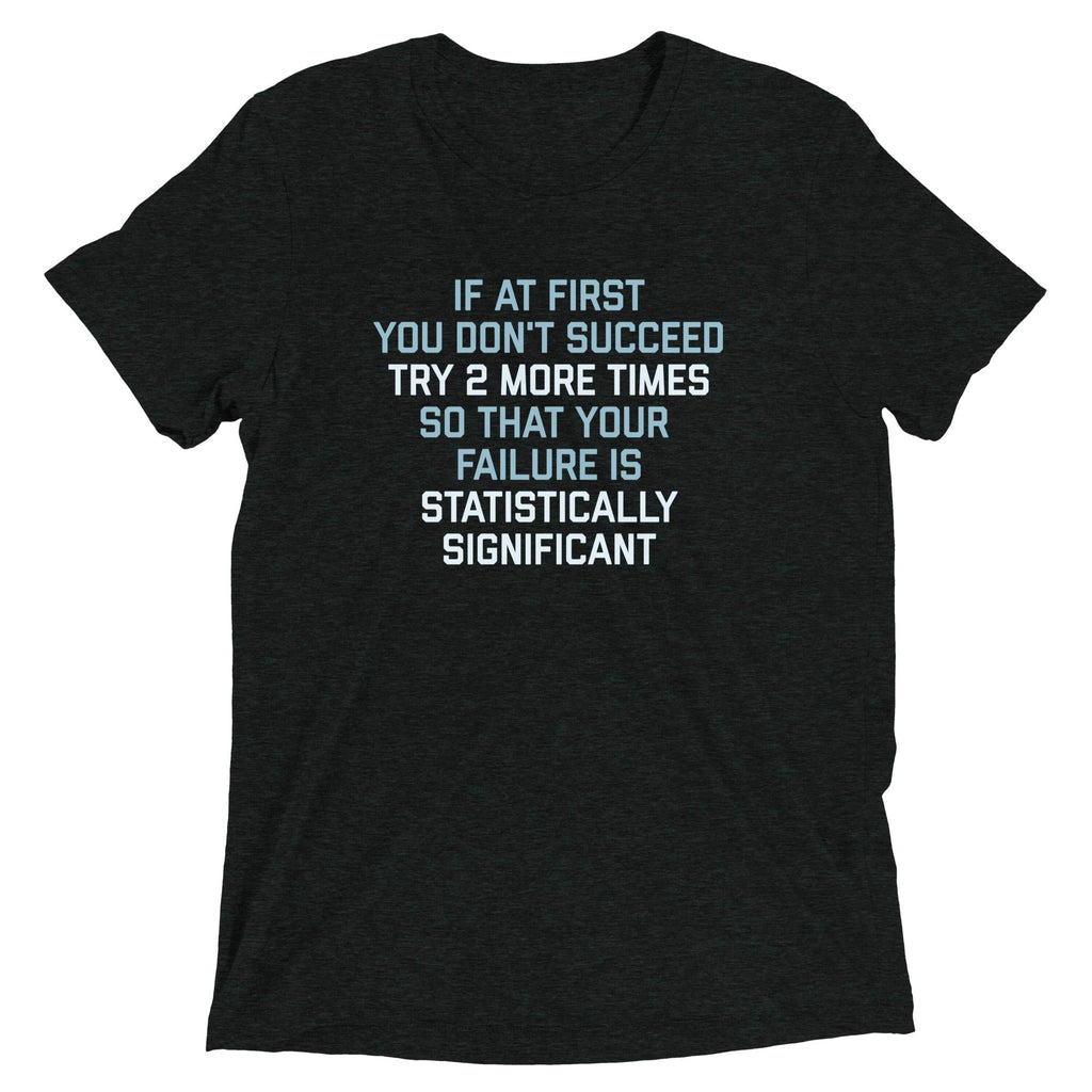 Try 2 More Times So That Your Failure Is Statistically Significant Men's Tri-Blend Tee Hoodie, Sweatshirt (Image 2)