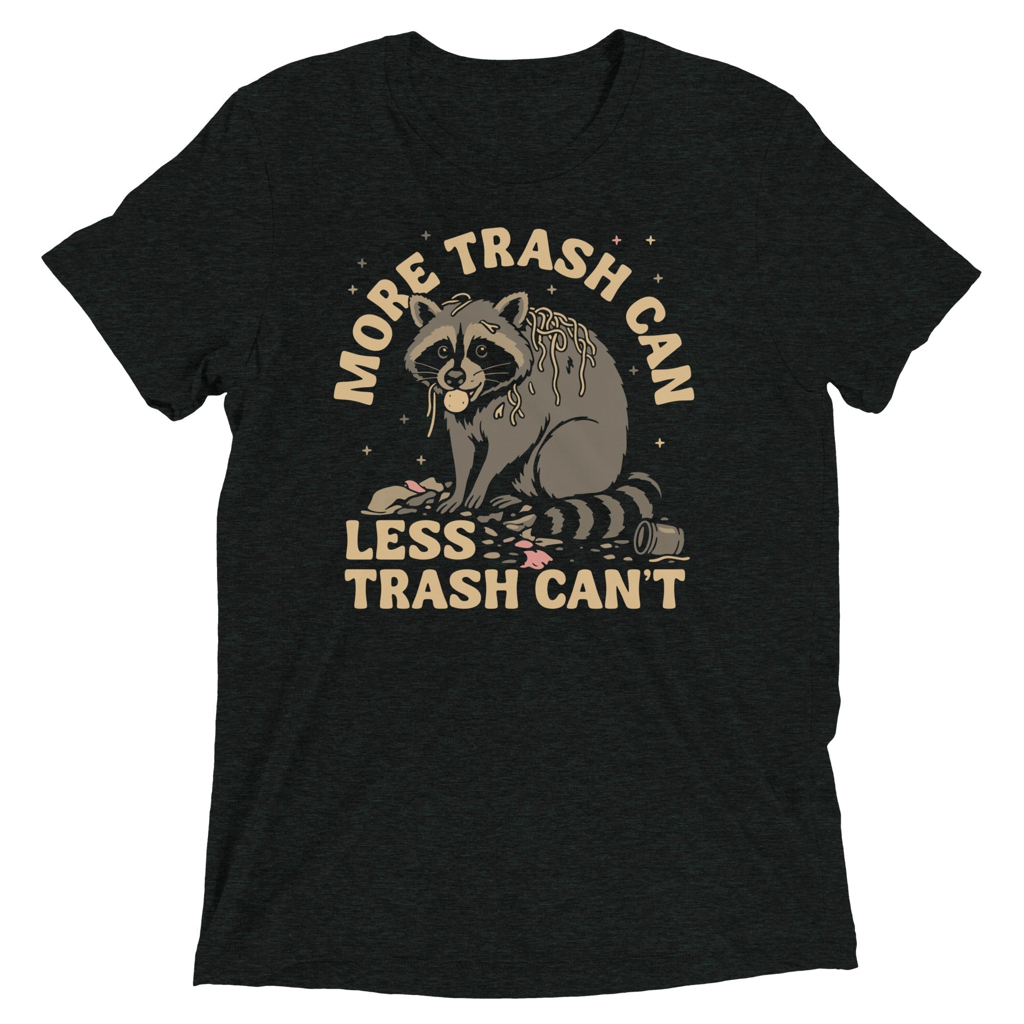 More Trash Can Less Trash Can't Men's Tri-Blend Tee Hoodie, Sweatshirt | CoreVibeTees.com (Image 1)