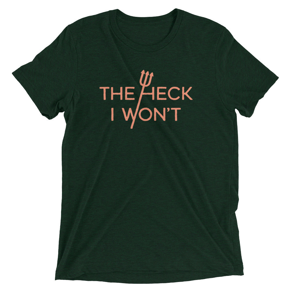 The Heck I Won't Men's Tri-Blend Tee Hoodie, Sweatshirt | CoreVibeTees.com (Image 2)