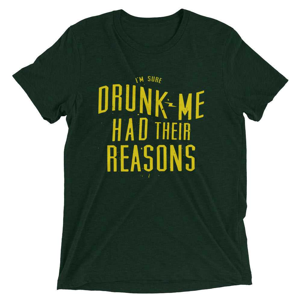 Drunk Me Had Their Reasons Men's Tri-Blend Tee Hoodie, Sweatshirt | CoreVibeTees.com (Image 3)