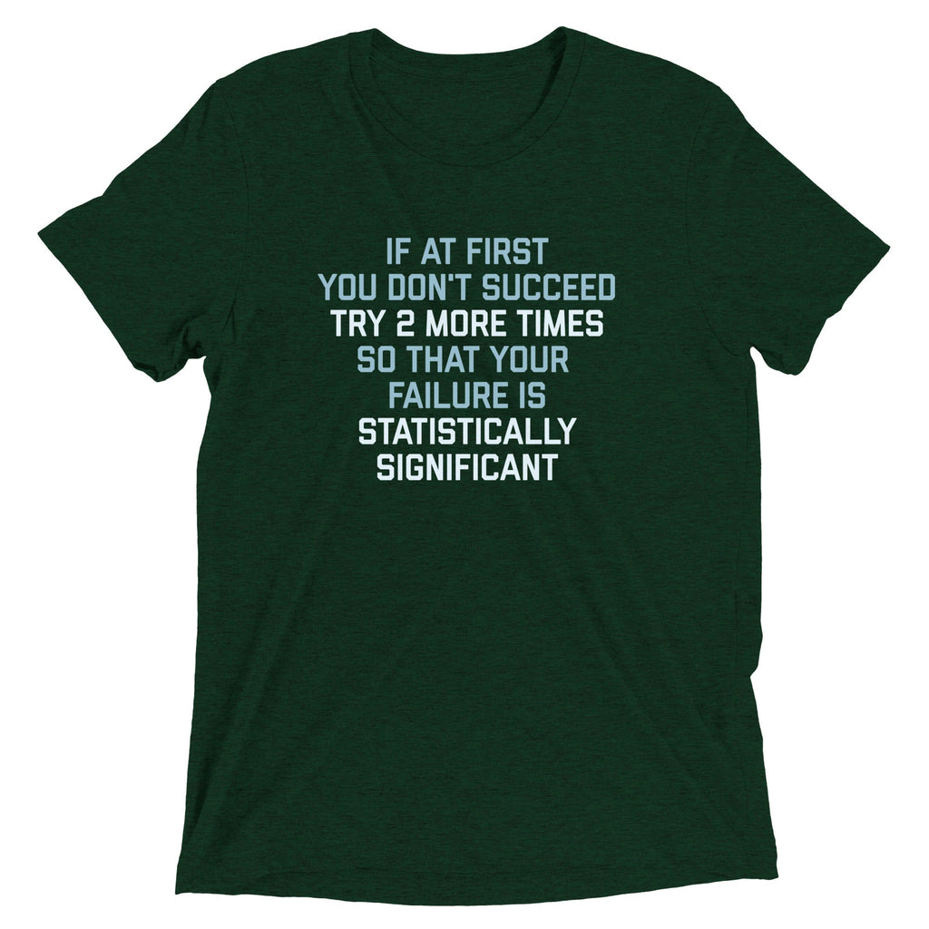 Try 2 More Times So That Your Failure Is Statistically Significant Men's Tri-Blend Tee Hoodie, Sweatshirt (Image 3)
