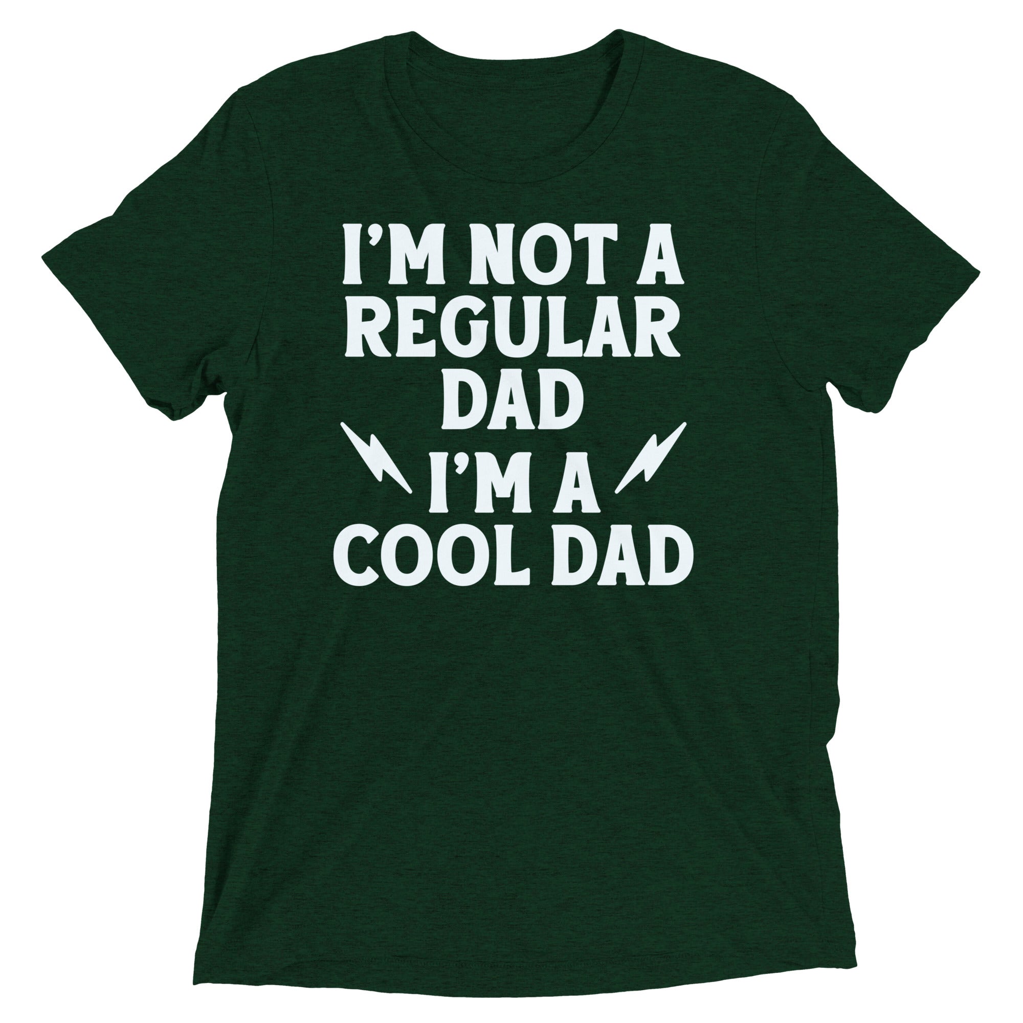 I'm Not A Regular Dad I'm A Cool Dad Men's Tri-Blend Tee
