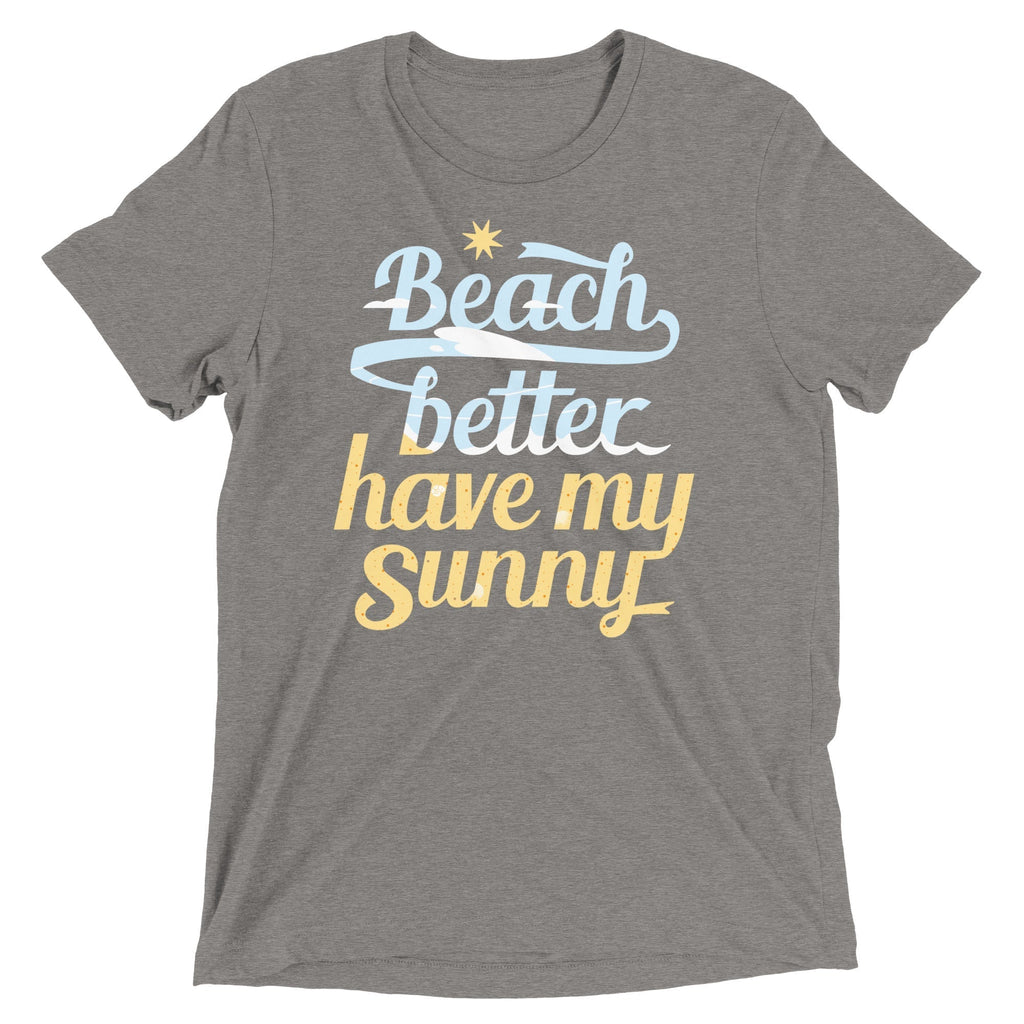 Beach Better Have My Sunny Men's Tri-Blend Tee Hoodie, Sweatshirt | CoreVibeTees.com (Image 5)