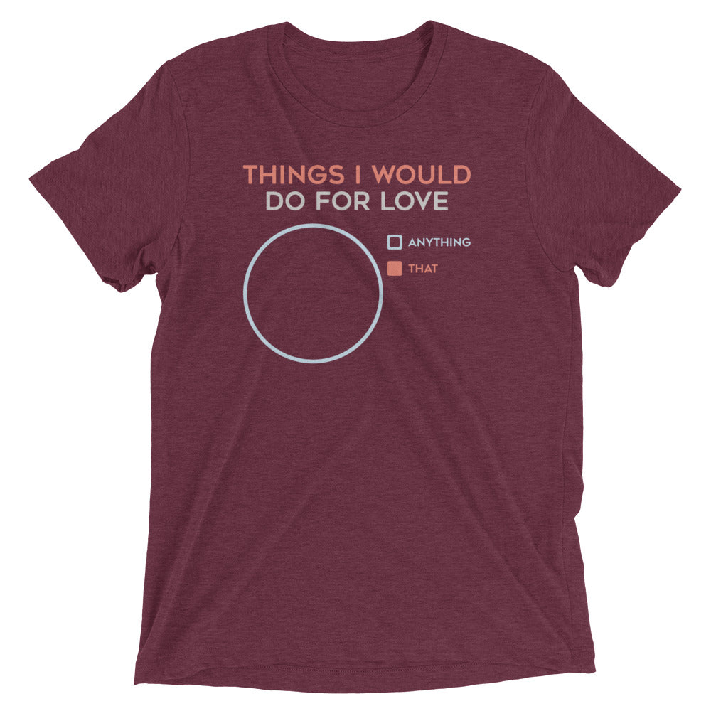 Things I Would Do For Love Men's Tri-Blend Tee Hoodie, Sweatshirt | CoreVibeTees.com (Image 2)