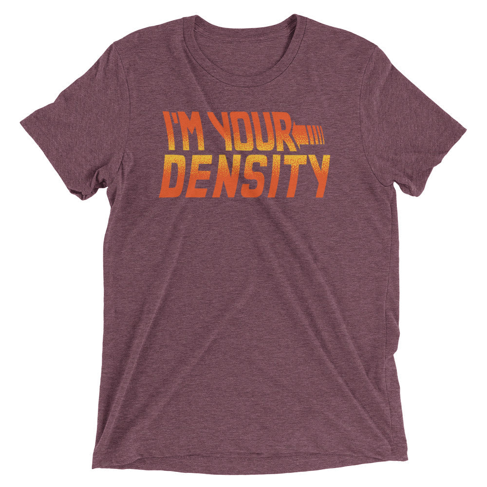 I'm Your Density Men's Tri-Blend Tee Hoodie, Sweatshirt | CoreVibeTees.com (Image 4)