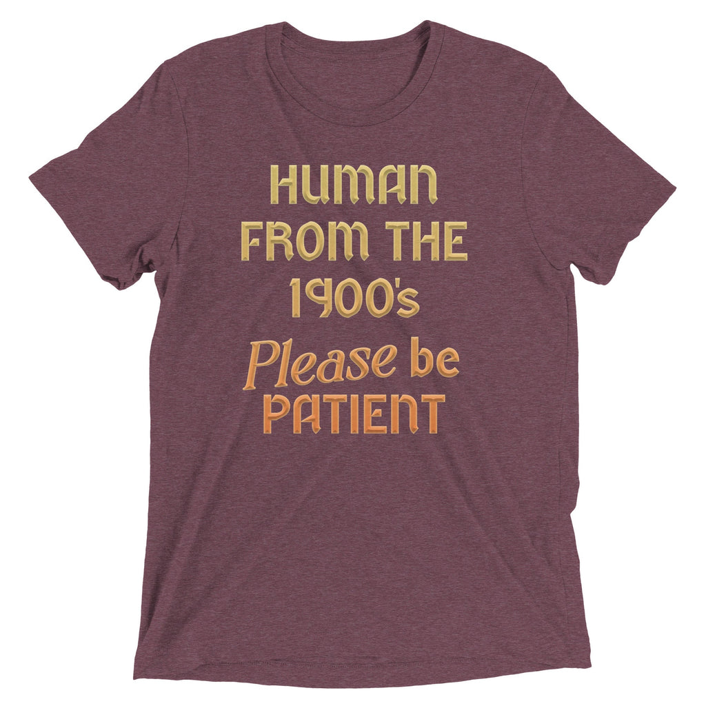 Human From The 1900's Please Be Patient Men's Tri-Blend Tee Hoodie, Sweatshirt | CoreVibeTees.com (Image 5)