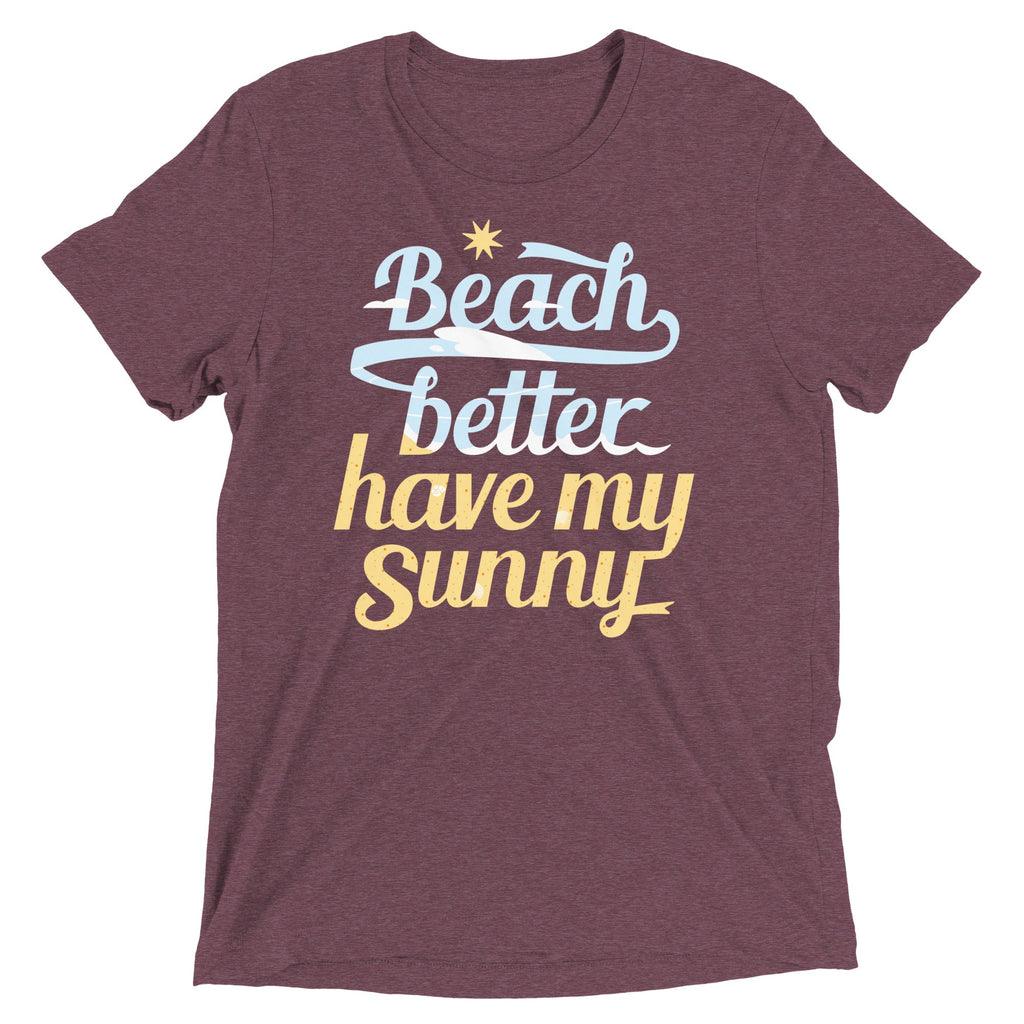 Beach Better Have My Sunny Men's Tri-Blend Tee Hoodie, Sweatshirt | CoreVibeTees.com (Image 2)