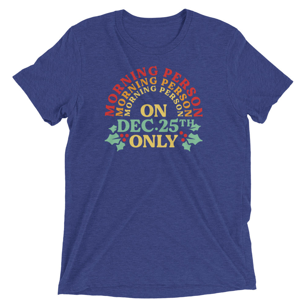 Morning Person On Dec 25th Only Men's Tri-Blend Tee Hoodie, Sweatshirt | CoreVibeTees.com (Image 5)