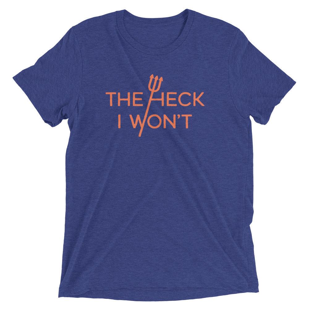The Heck I Won't Men's Tri-Blend Tee Hoodie, Sweatshirt | CoreVibeTees.com (Image 5)