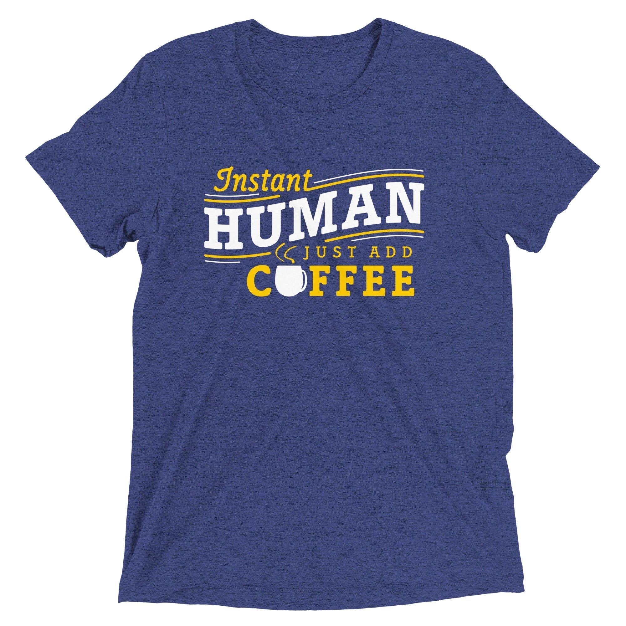 Instant Human Just Add Coffee Men's Tri-Blend Tee Hoodie, Sweatshirt | CoreVibeTees.com (Image 4)