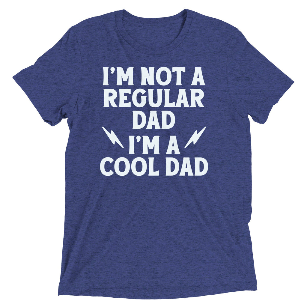 I'm Not A Regular Dad I'm A Cool Dad Men's Tri-Blend Tee