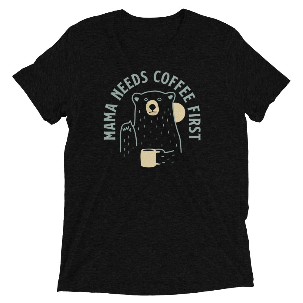 Mama Needs Coffee First Men's Tri-Blend Tee Hoodie, Sweatshirt | CoreVibeTees.com (Image 1)